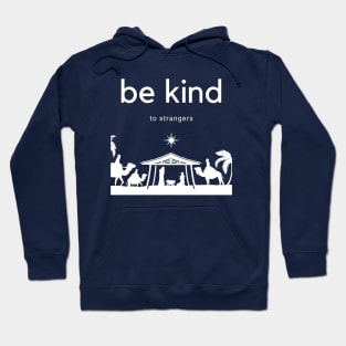 be kind to strangers–Manger Scene Hoodie